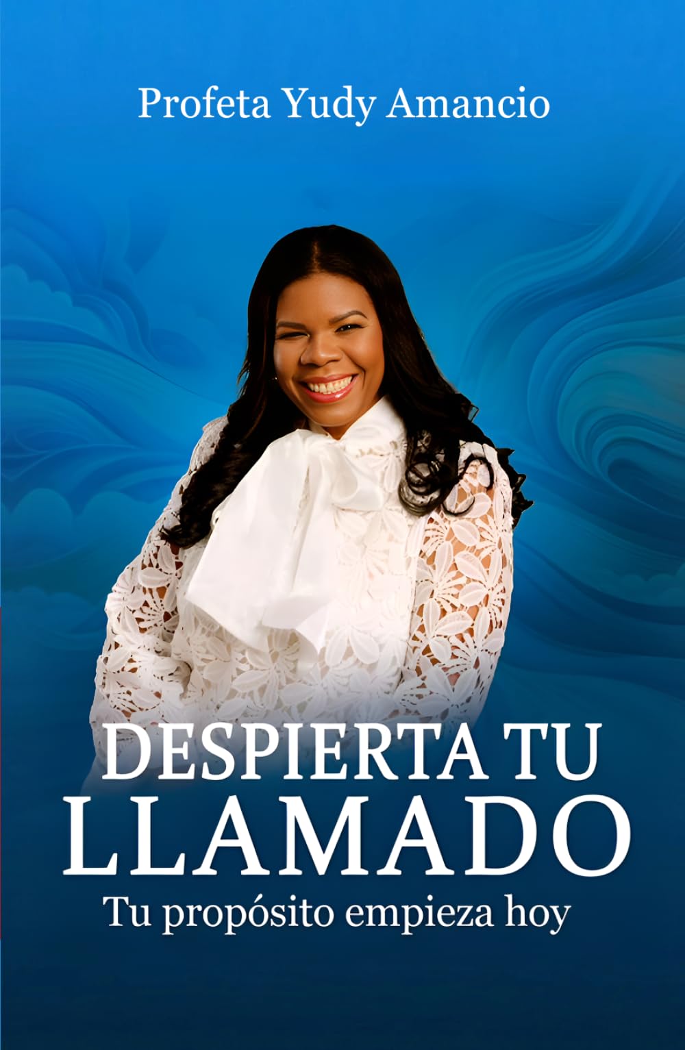 DESPIERTA TU LLAMADO: Tu propósito empieza hoy