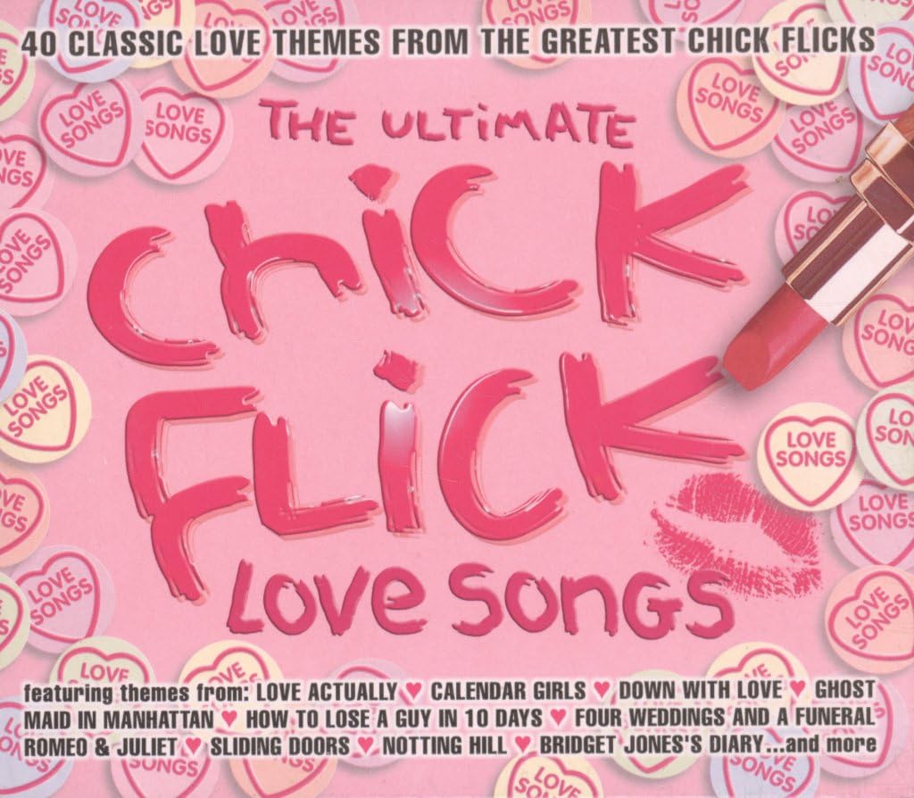 The Ultimate Chick Flick Love Songs