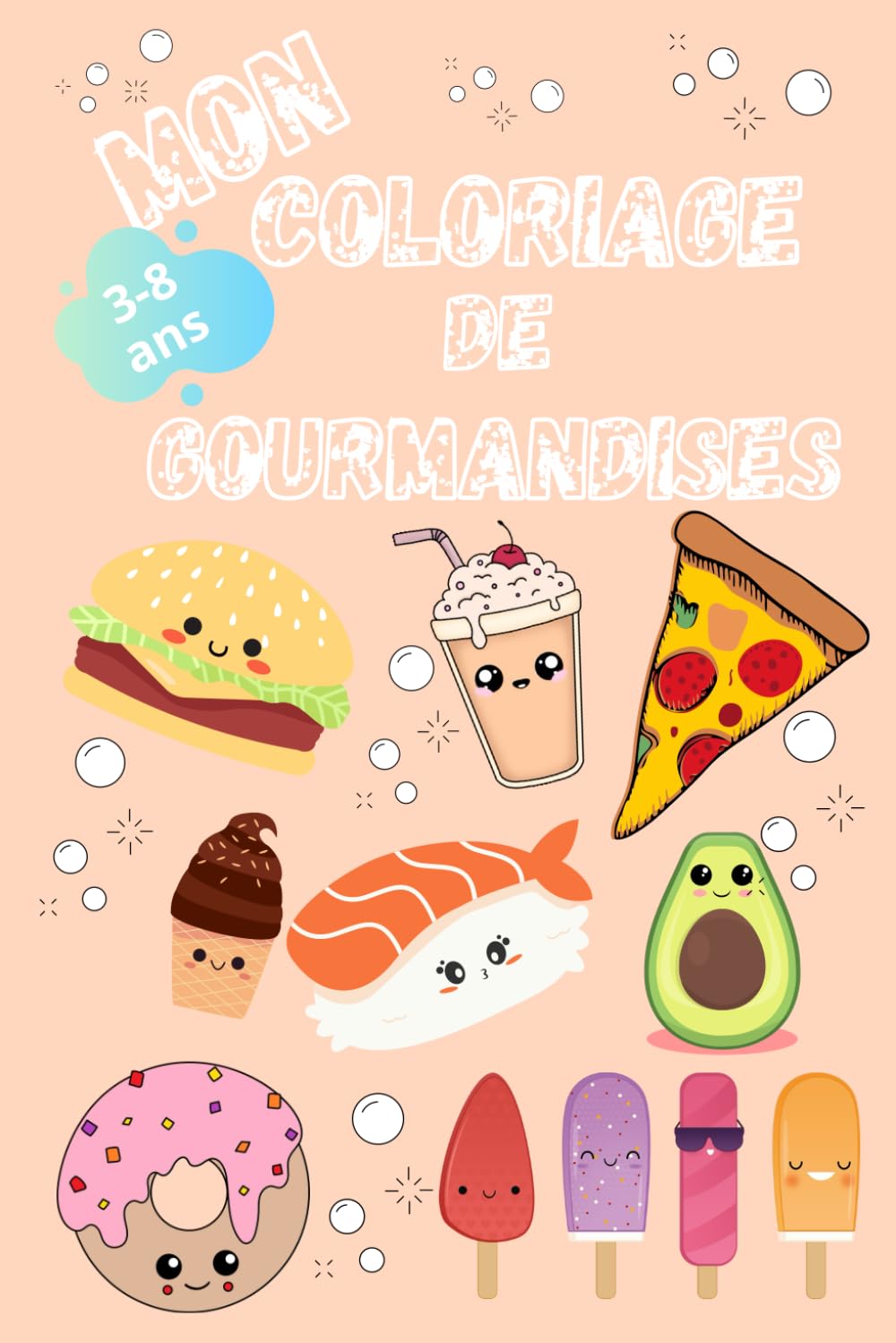 Mon coloriage de gourmandises (Mes coloriages 3-8 ans, 50 coloriages amusants et mignons)