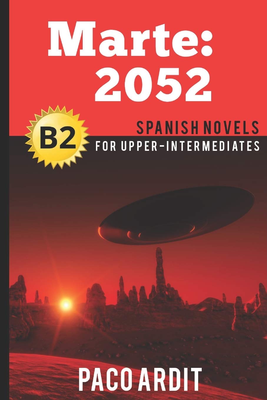 Spanish Novels: Marte: 2052 (Spanish Novels for Upper-Intermediates - B2) (Spanish Novels Series) (Spanish Edition)