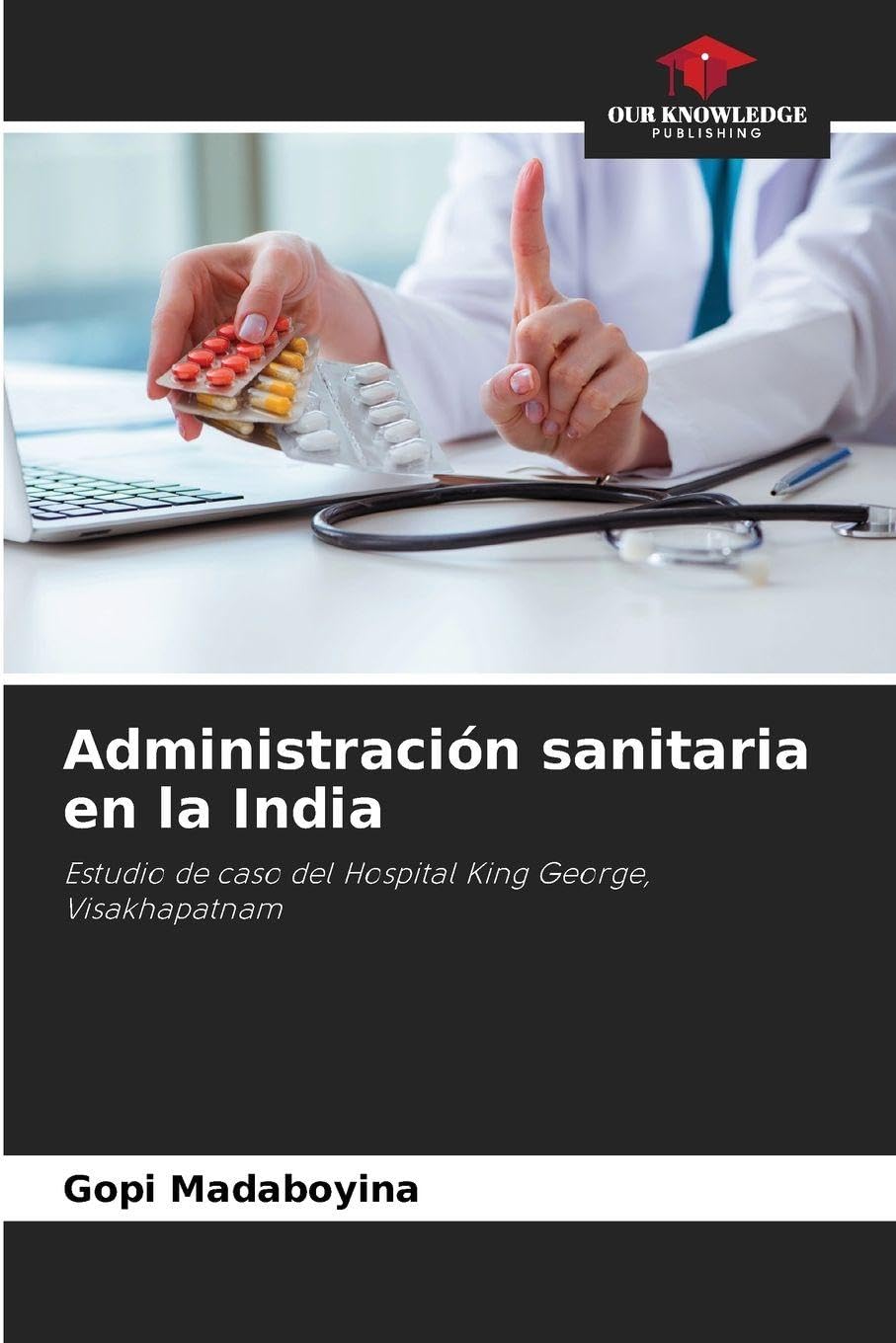 Administración sanitaria en la India: Estudio de caso del Hospital King George, Visakhapatnam
