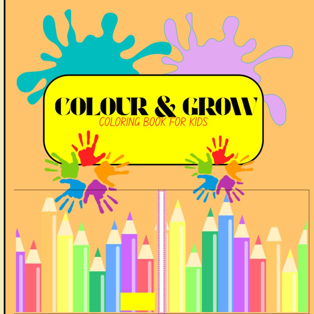 COLOUR & GROW - Coloring book for kids: Kids coloring book, Growing with mindfulness coloring book ,142 pages ,paperback