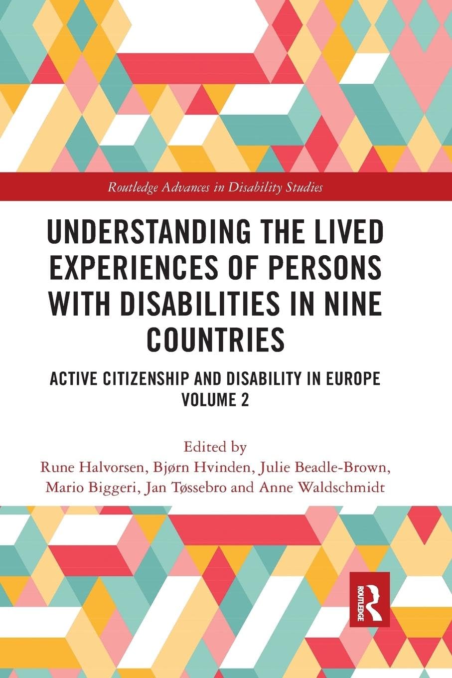 Understanding the Lived Experiences of Persons with Disabilities in Nine Countries: Active Citizenship and Disability in Europe Volume 2 (Routledge Advances in Disability Studies)