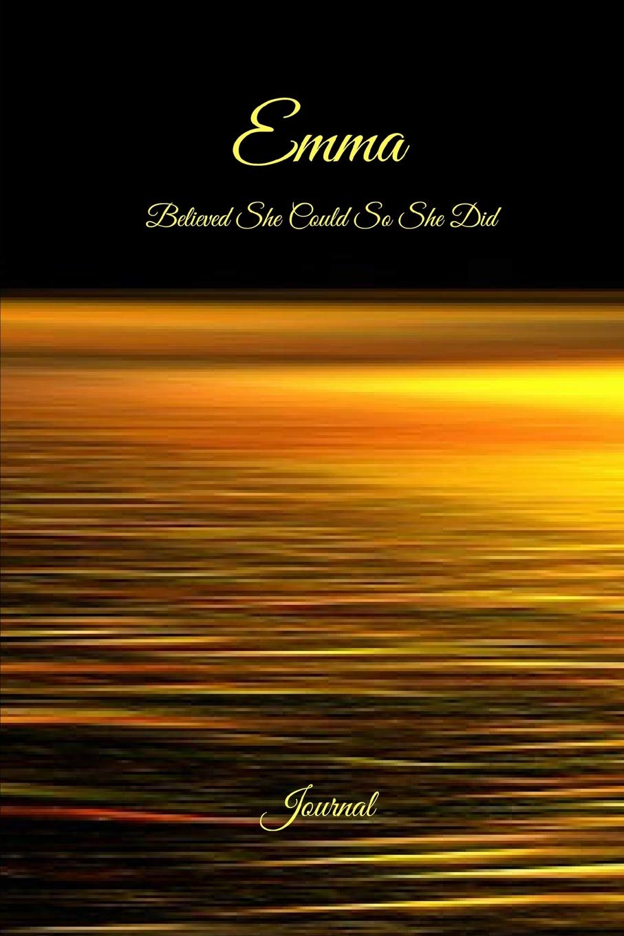 Emma Believed She Could So She Did: Journal: Inspirational Personalized Name Journal, Diary, Notebook to Write in