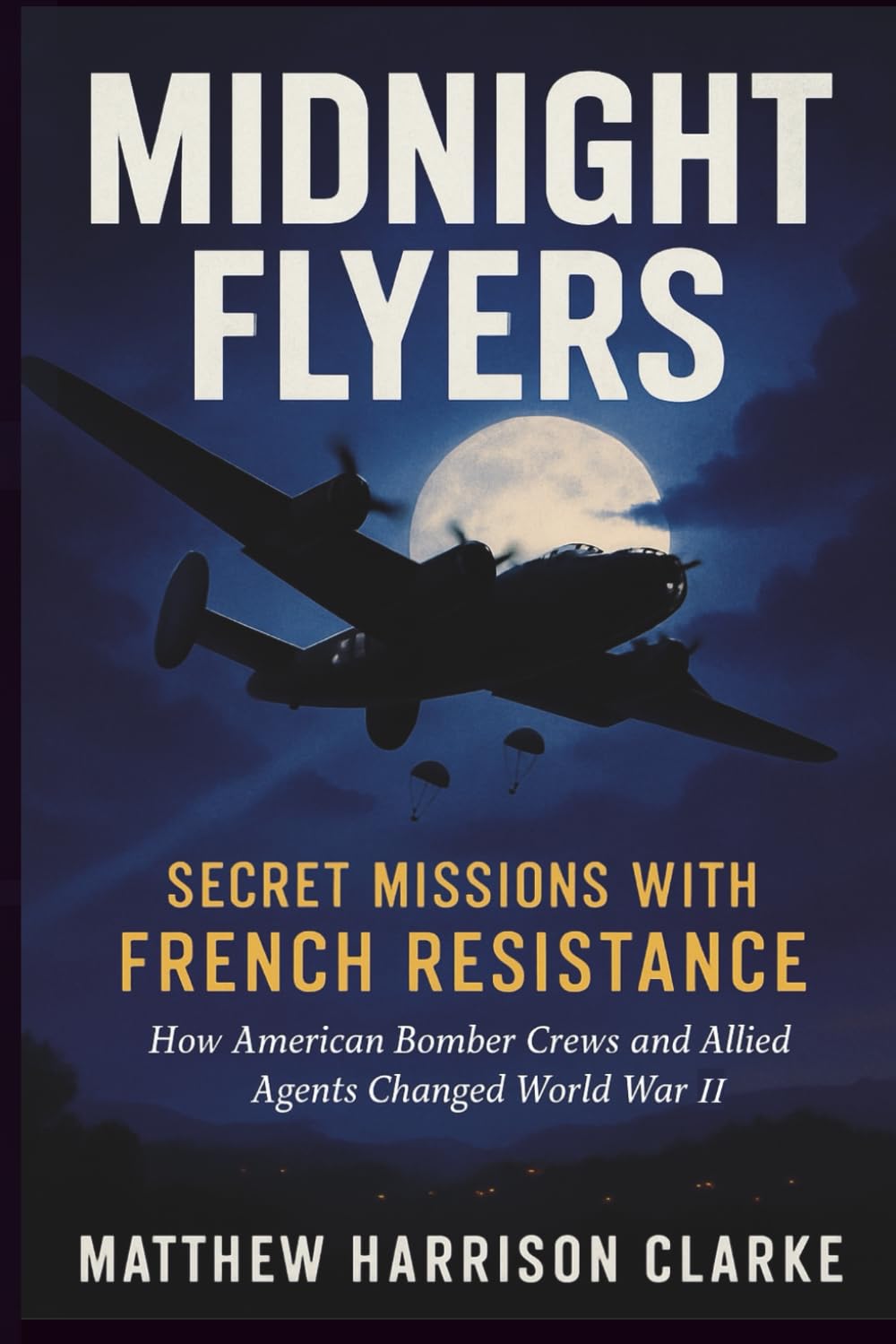 MIDNIGHT FLYERS: Secret Missions with French Resistance (Reel American History)