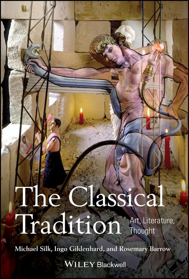 The Classical Tradition: Art, Literature, Thought