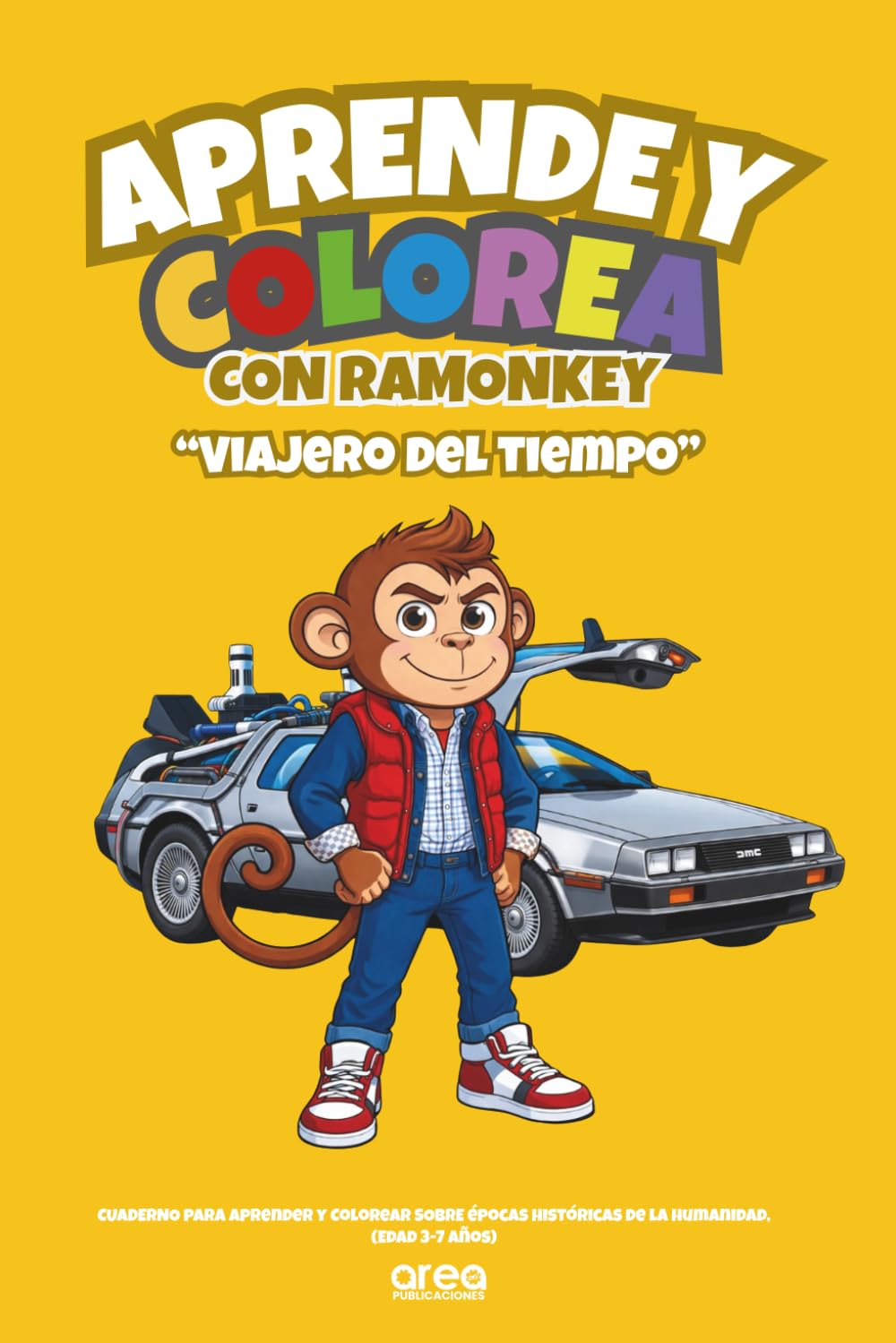 Aprende y Colorea con Ramonkey: Viajero del Tiempo: Cuaderno para colorear sobre épocas históricas de la humanidad — 15 misiones desde la Prehistoria hasta el futuro. Para niños de 3 a 7 años.