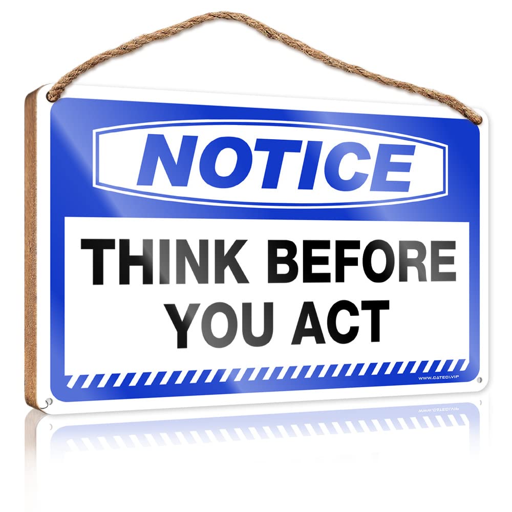 Outdoor Signs For Porch Notice Think Before You Act Wooden Sign(20X30CM)