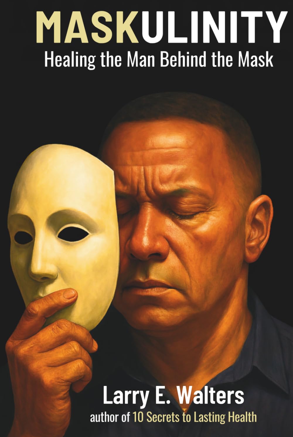 Maskulinity: Healing the Man Behind the Mask