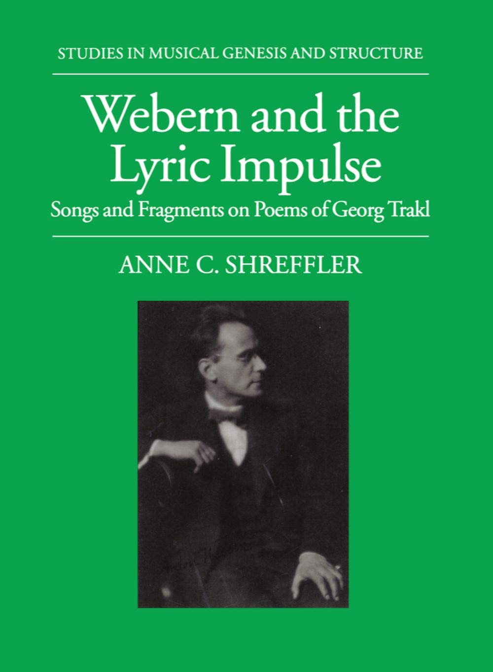 Webern and the Lyric Impulse étude des fragments et poèmes Trakl