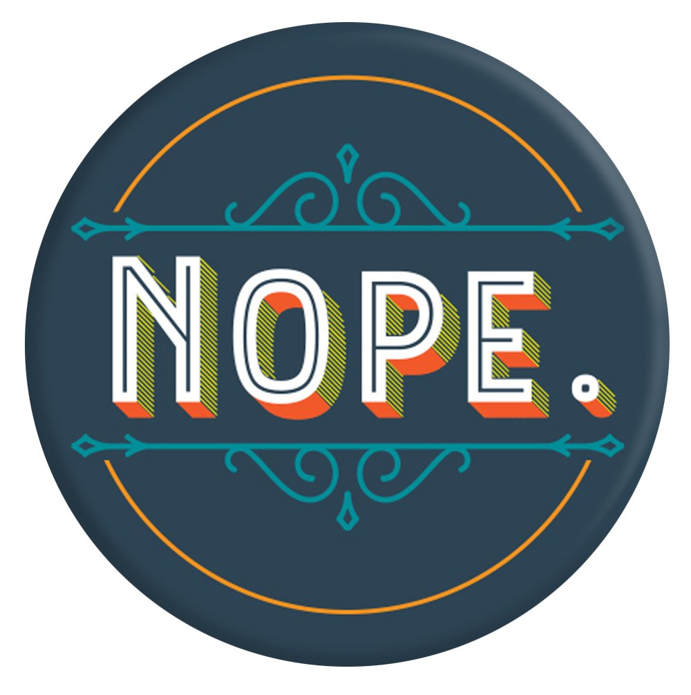Brainbox Candy Blue Funny Humorous 'Nope' Novelty Badge