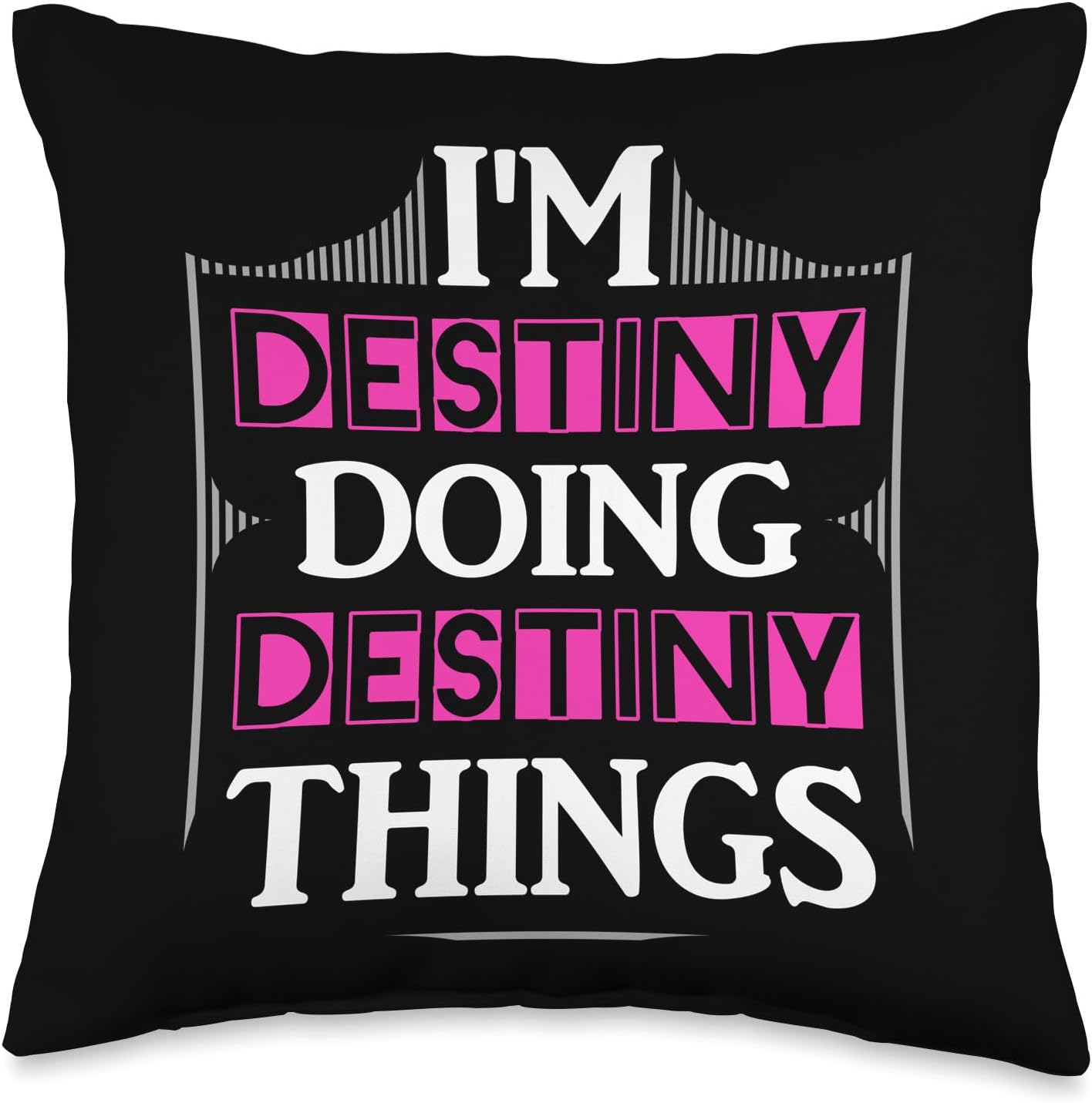 Custom Destiny Gifts & Designs for Girls Destiny Things Funny Name Gift Black Throw Pillow, 16x16, Multicolor