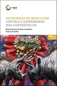 Economias de bem Viver: Contra o Desperdício das Experiências