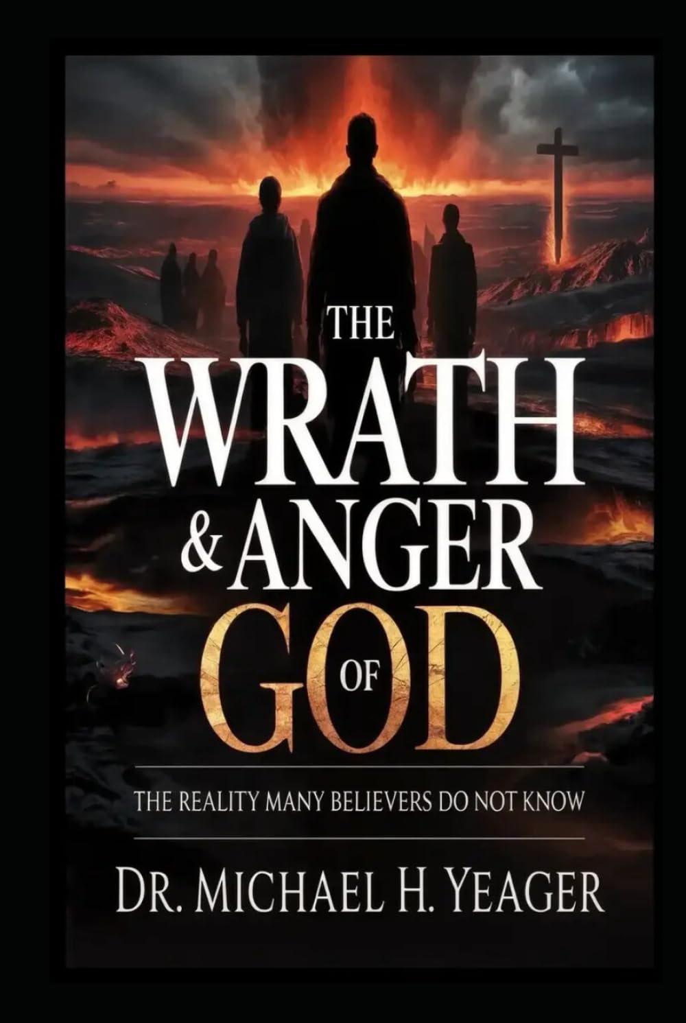 THE WRATH & ANGER OF GOD: The Reality Many Believers Do Not Know