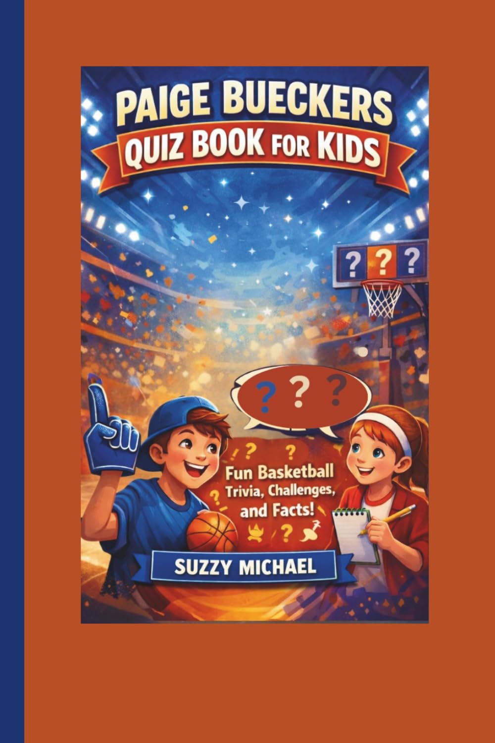 PAIGE BUECKERS QUIZ BOOK FOR KIDS: Fun Basketball Trivia, Challenges, and Facts
