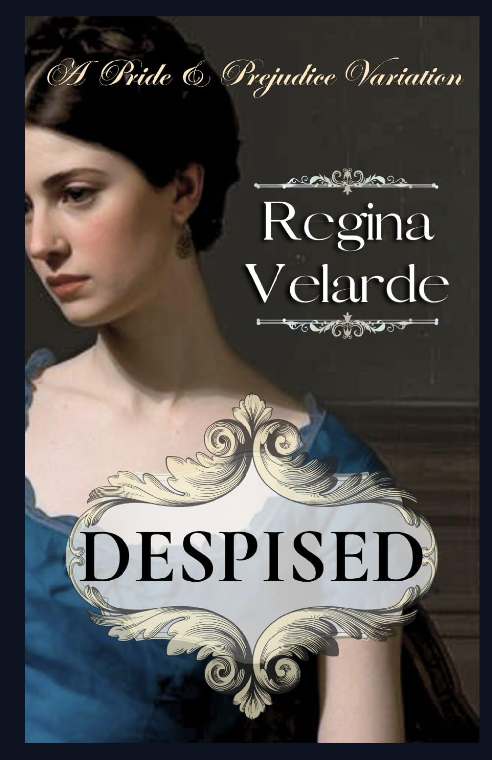 Despised: A Pride and Prejudice Variation
