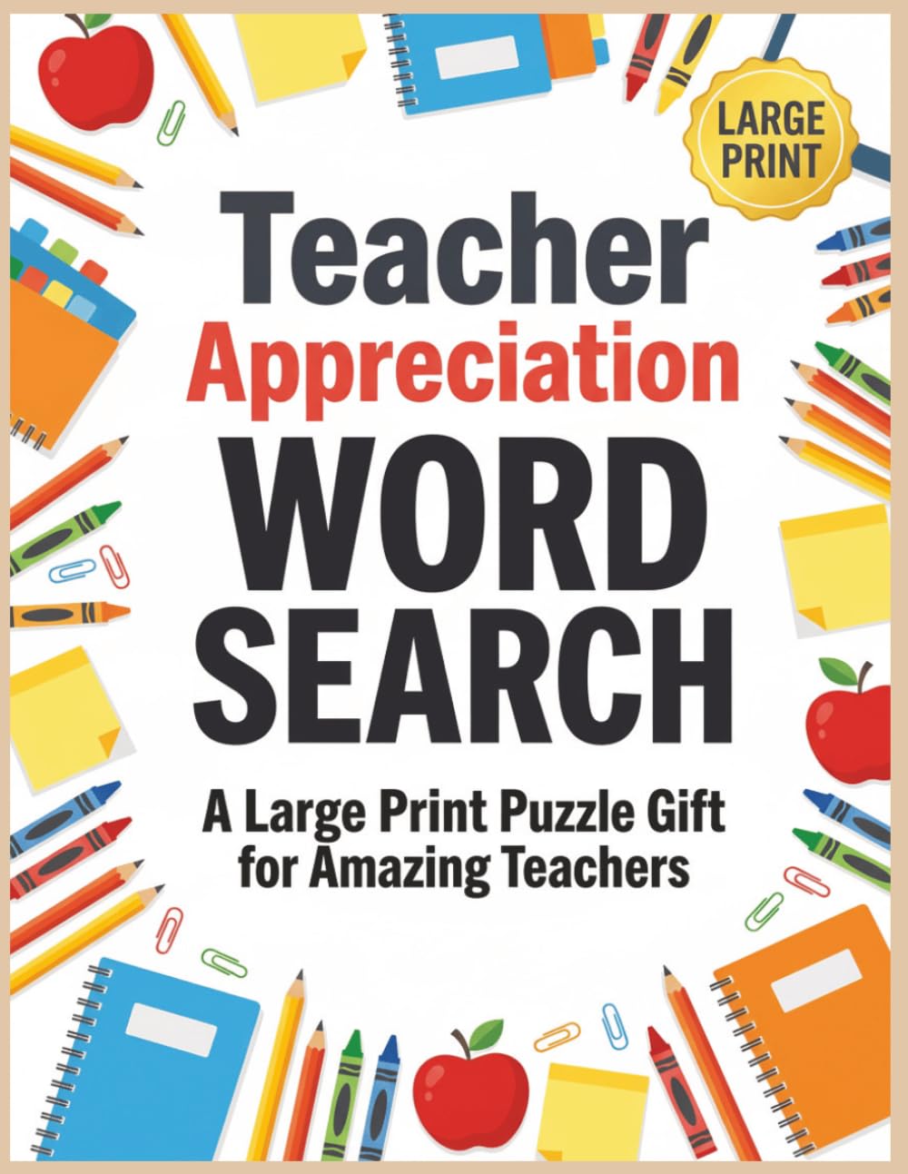 Teacher Appreciation Word Search: A Large Print Puzzle Gift for Teachers – A Thoughtful Thank You Gift for Amazing Educators