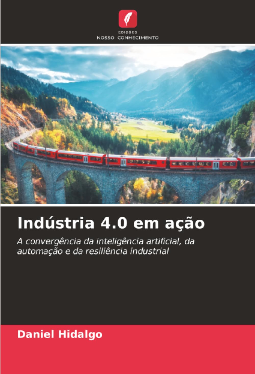 Indústria 4.0 em ação: A convergência da inteligência artificial, da automação e da resiliência industrial
