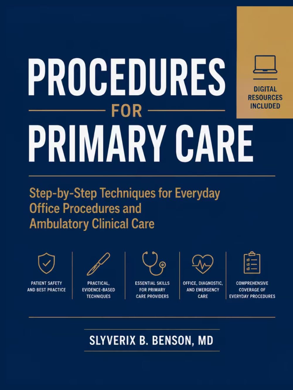 PROCEDURES FOR PRIMARY CARE: Step-by-Step Techniques for Everyday Office Procedures and Ambulatory Clinical Care