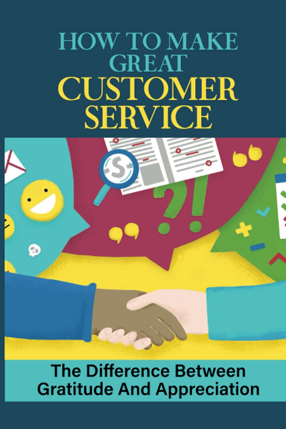 How To Make Great Customer Service: The Difference Between Gratitude And Appreciation: How To Win Customers