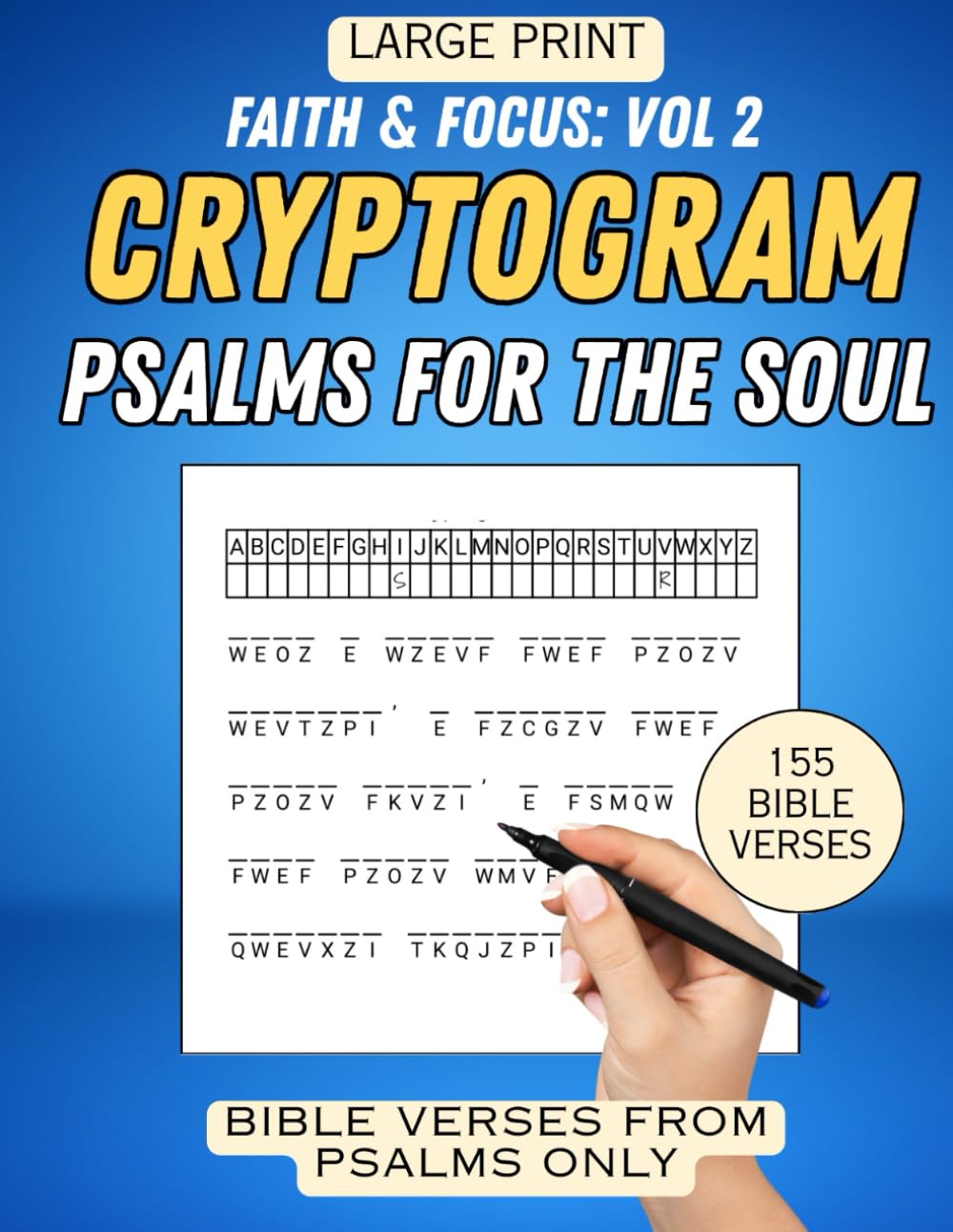Faith & Focus Bible Verses Cryptogram Puzzles Vol. 2: 155 Large Print Scriptures Cipher Puzzles from the Book of Psalms