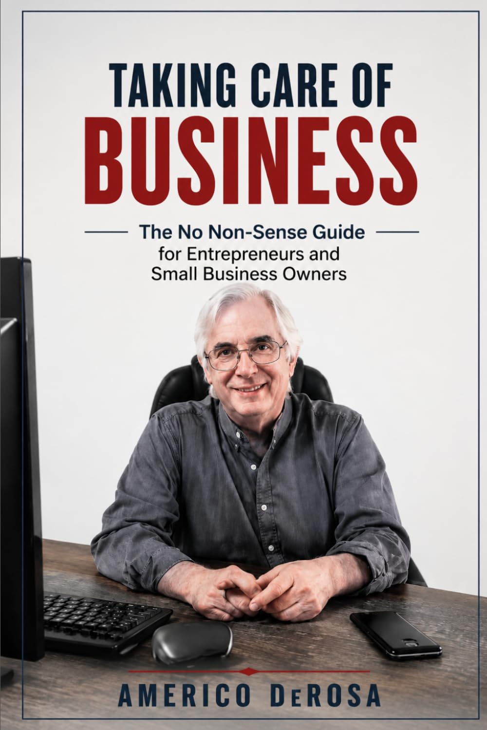 Taking Care of Business: The No-Nonsense Financial Guide for Entrepreneurs and Small Business Owners