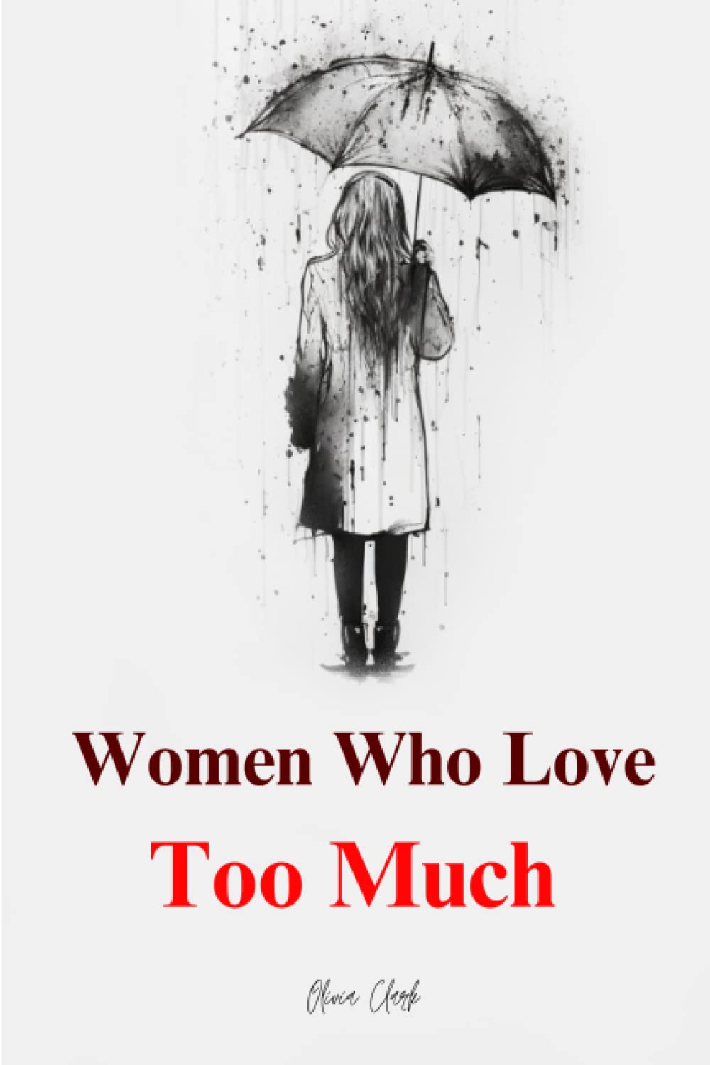 Women Who Love Too Much. Dares & Scares Book 5: A Collection of Poems about Strength, Freedom, Relationships and Toxic Love
