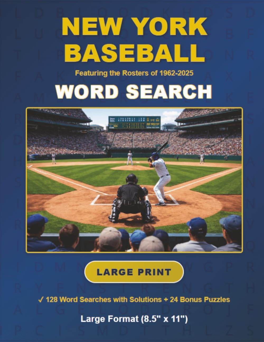 New York Baseball Word Search Featuring the Rosters of 1962-2025: 128 Large Print Word Search Challenges with Solutions, 2600+ Words, Large Format ... Number Searches, Sudoku Puzzles, and Mazes.