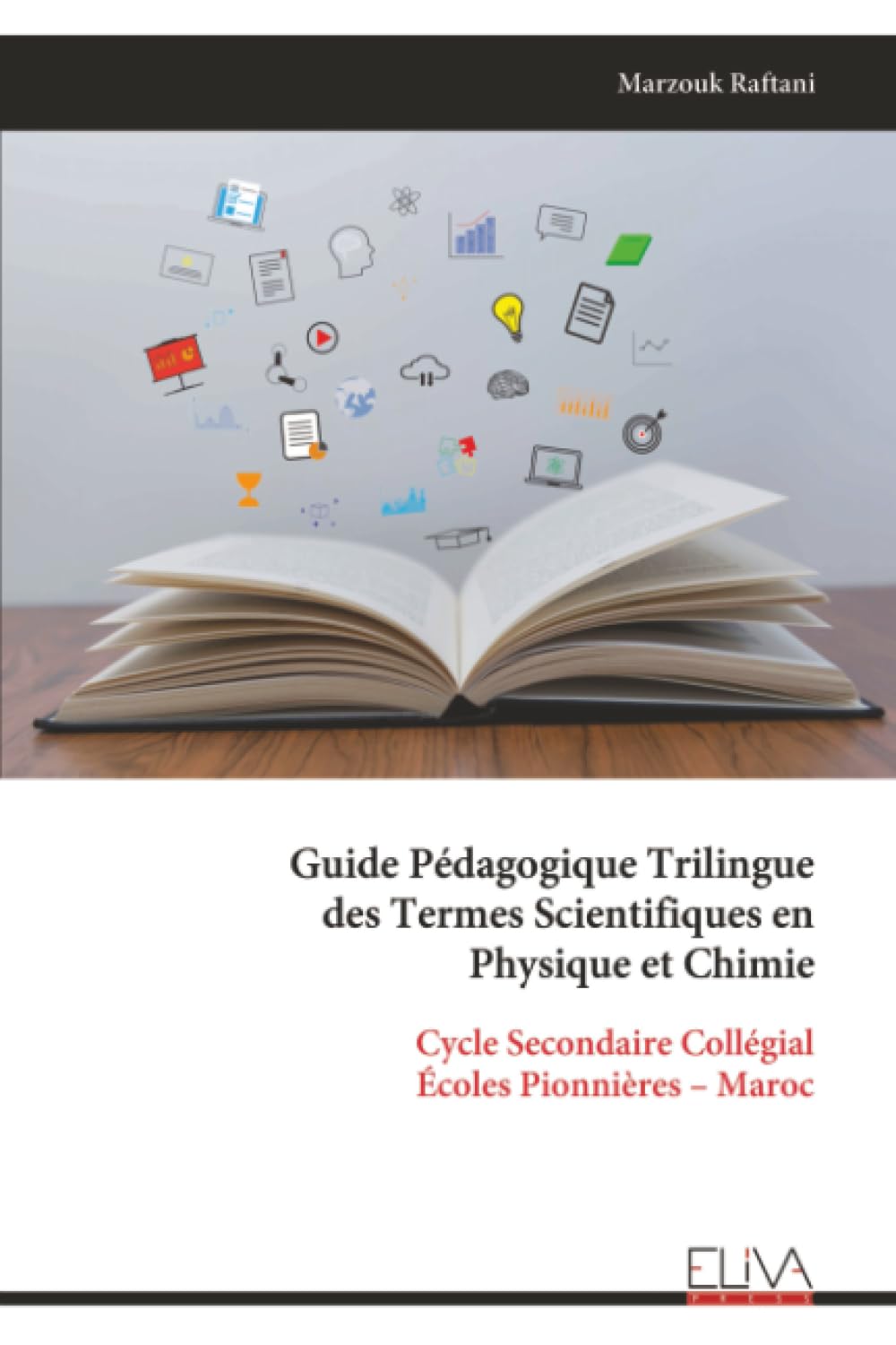 Guide Pédagogique Trilingue des Termes Scientifiques en Physique et Chimie: Cycle Secondaire Collégial Écoles Pionnières – Maroc
