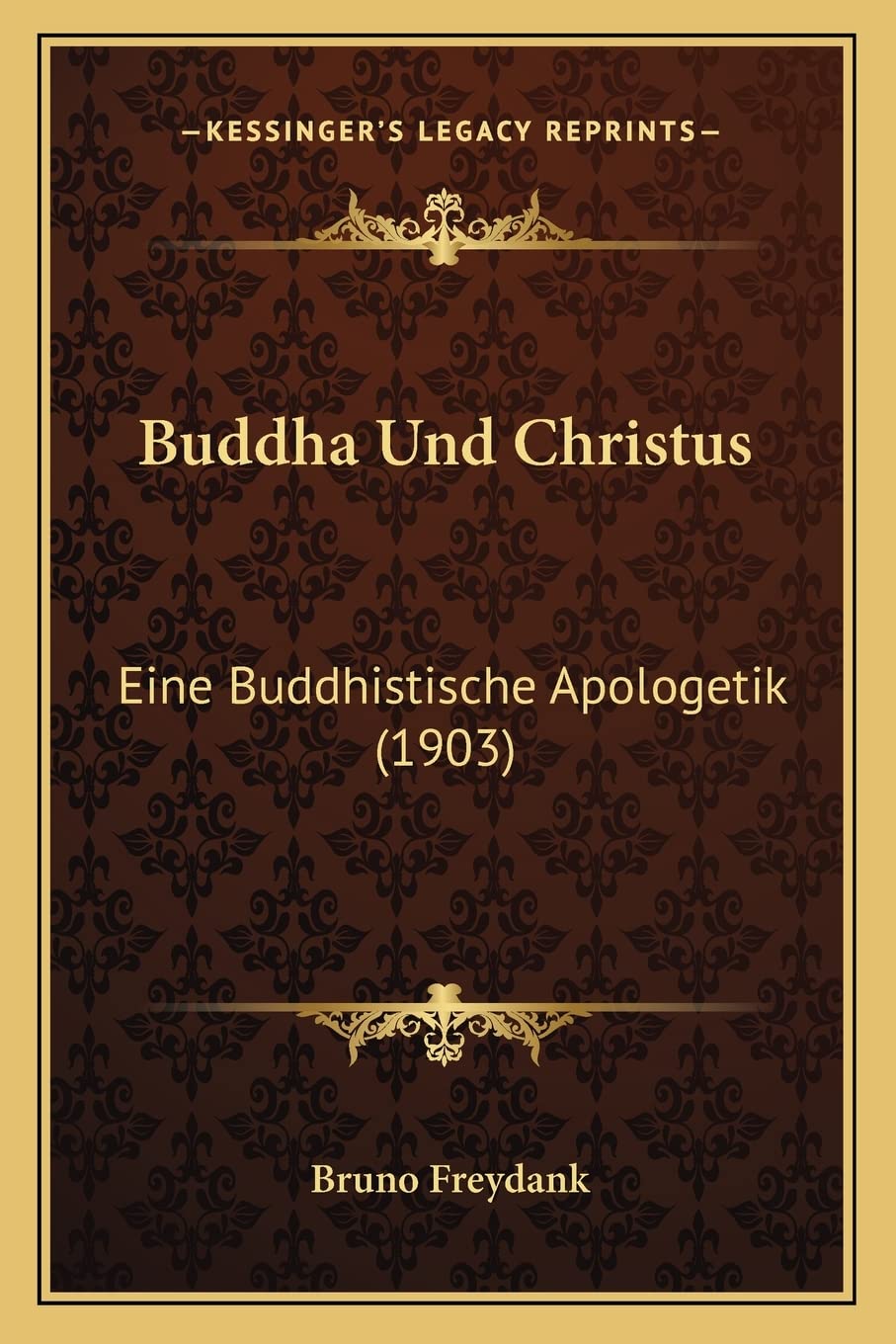 Buddha Und Christus: Eine Buddhistische Apologetik (1903)