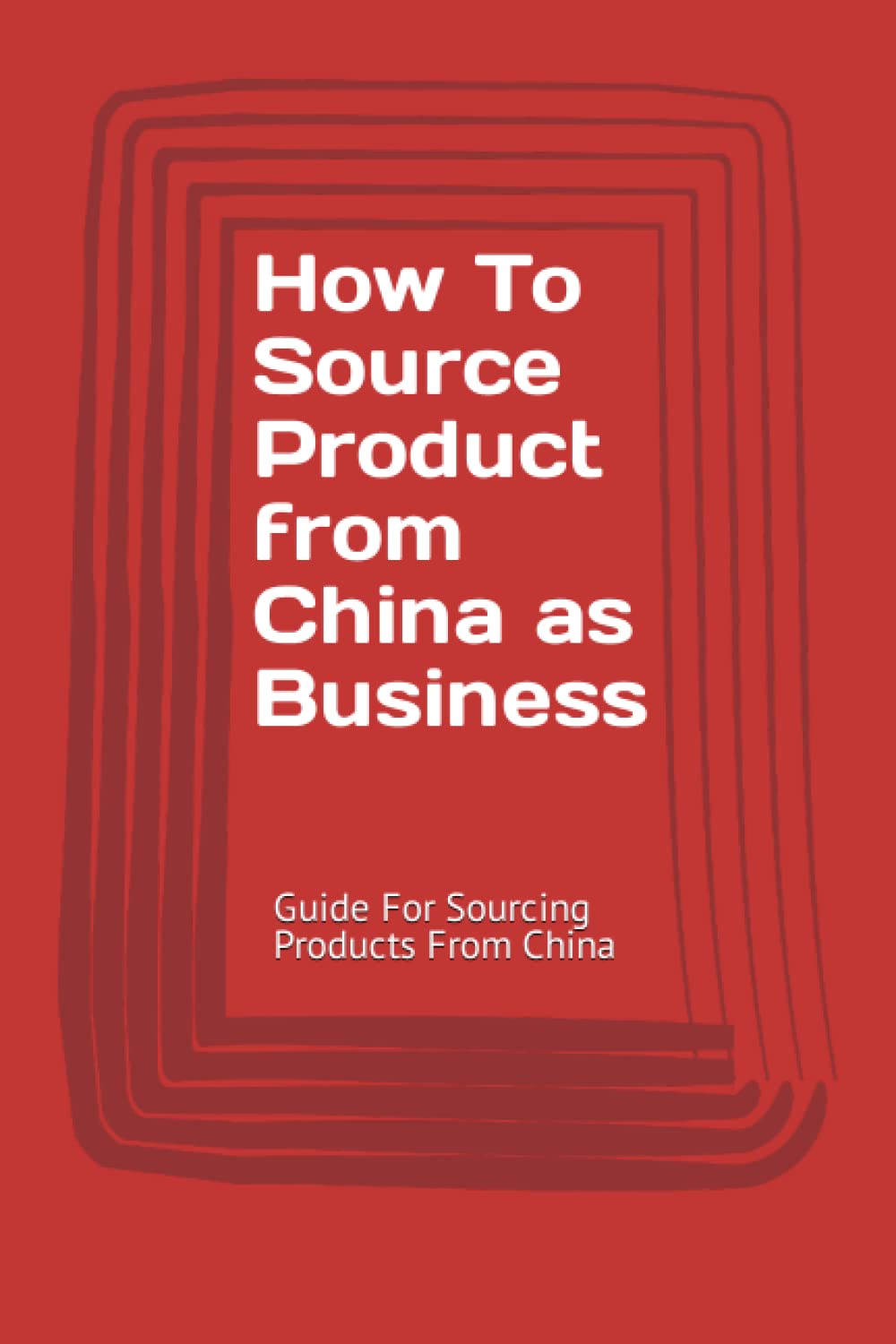 How To Source Product from China as Business: Guide For Sourcing Products From China