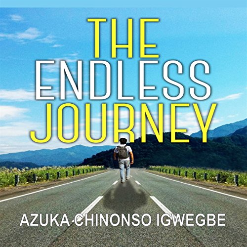 The Endless Journey Audiobook by Azuka Chinonso Igwegbe