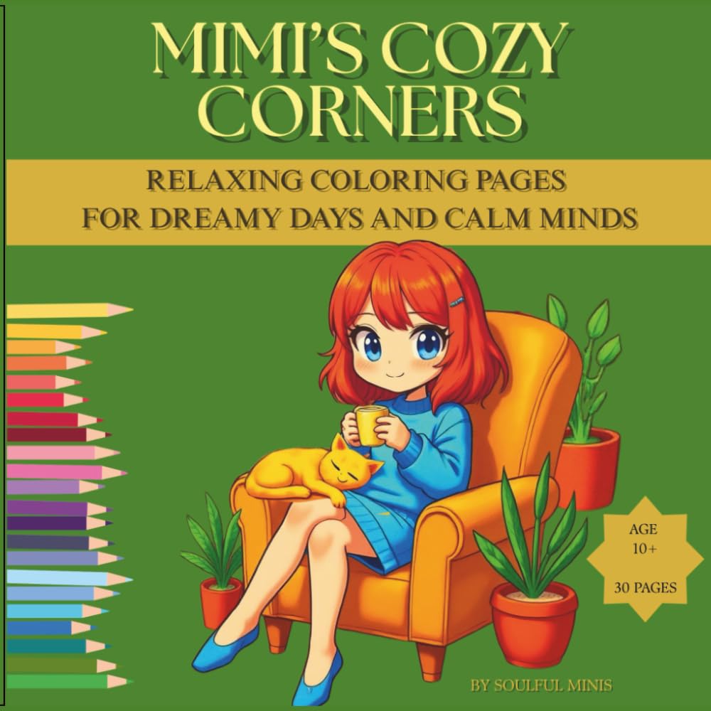 Mimi’s Cozy Corners - Relaxing Coloring Pages for Dreamy Days and Calm Minds: Cute & Cozy Coloring Book for Stress Relief and Creativity