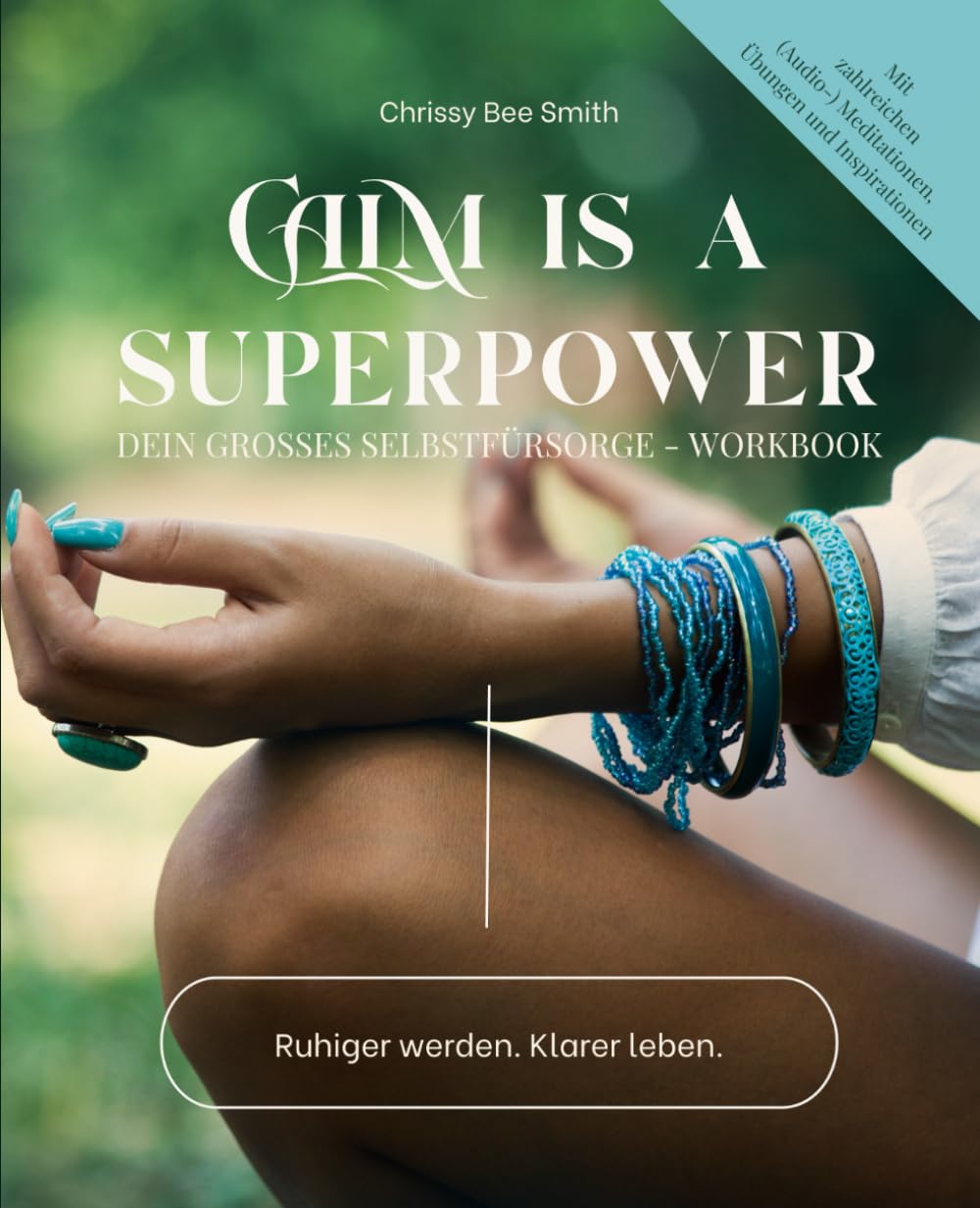 Calm is a Superpower: Dein großes Selbstfürsorge - Workbook (OFFLINE)