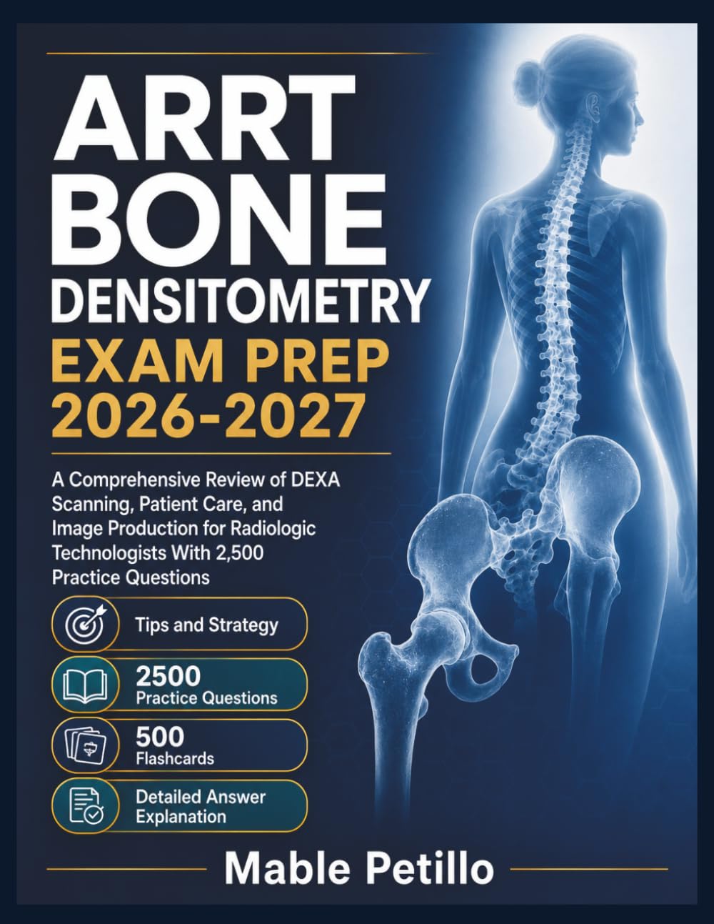 ARRT Bone Densitometry Exam Prep 2026-2027: A Comprehensive Review of DEXA Scanning, Patient Care, and Image Production for Radiologic Technologists With 2,500 Practice Questions