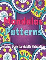 Maandala Patterns coloring book for adults Relaxation: Beautiful Mandalas for Stress Relieving An adult coloring books for women;geometric adult coloring books;Mindful Mandala Coloring Book For Adult; B08DBVR83P Book Cover