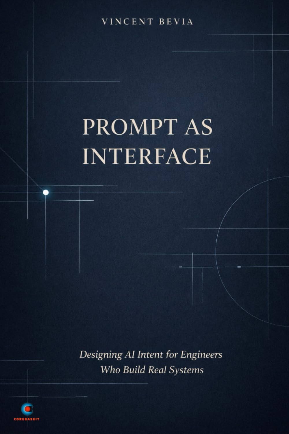 Prompt as Interface: Designing AI Intent for Engineers Who Build Real Systems