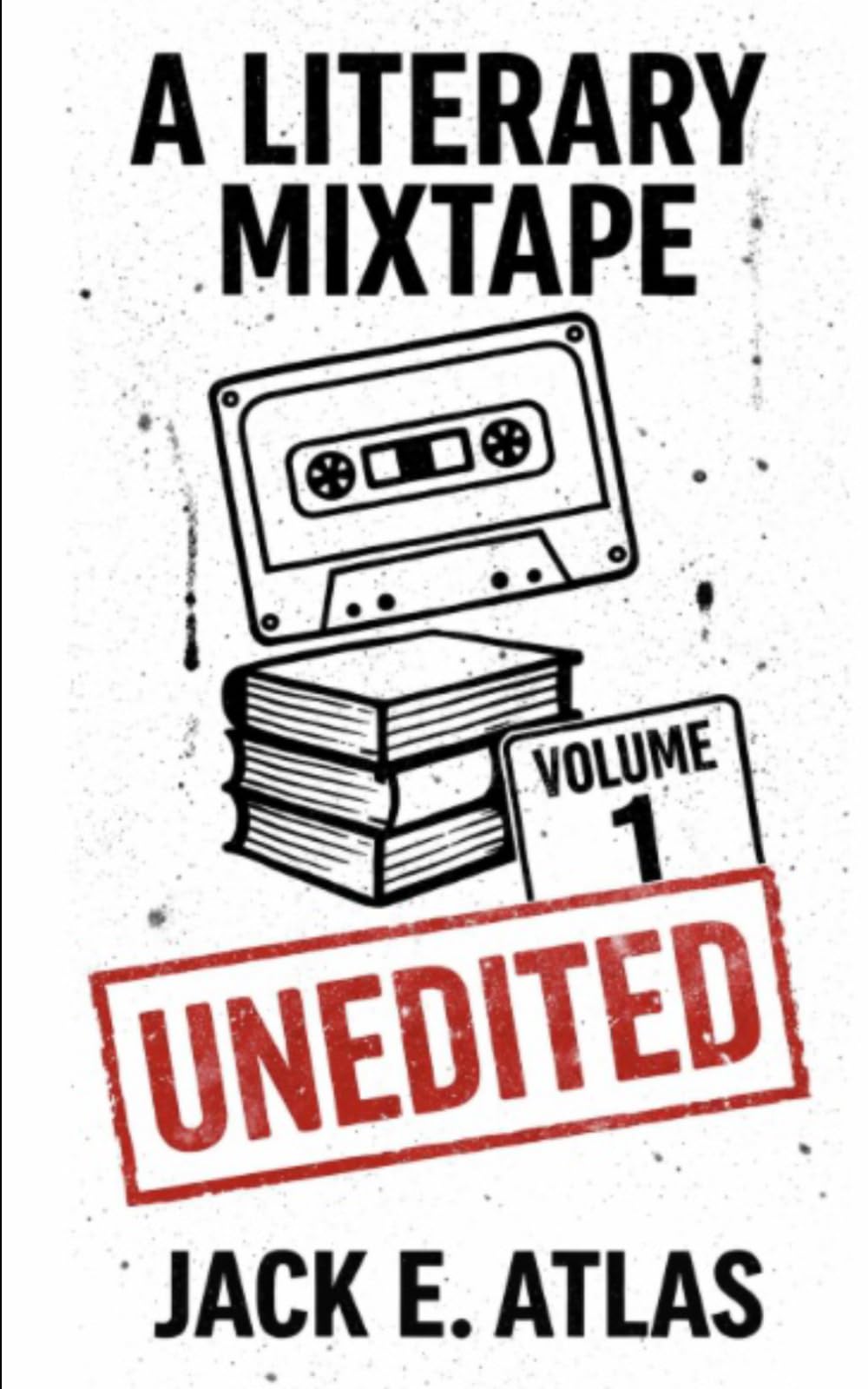 A Literary Mixtape: Vol. 1: Second Printing