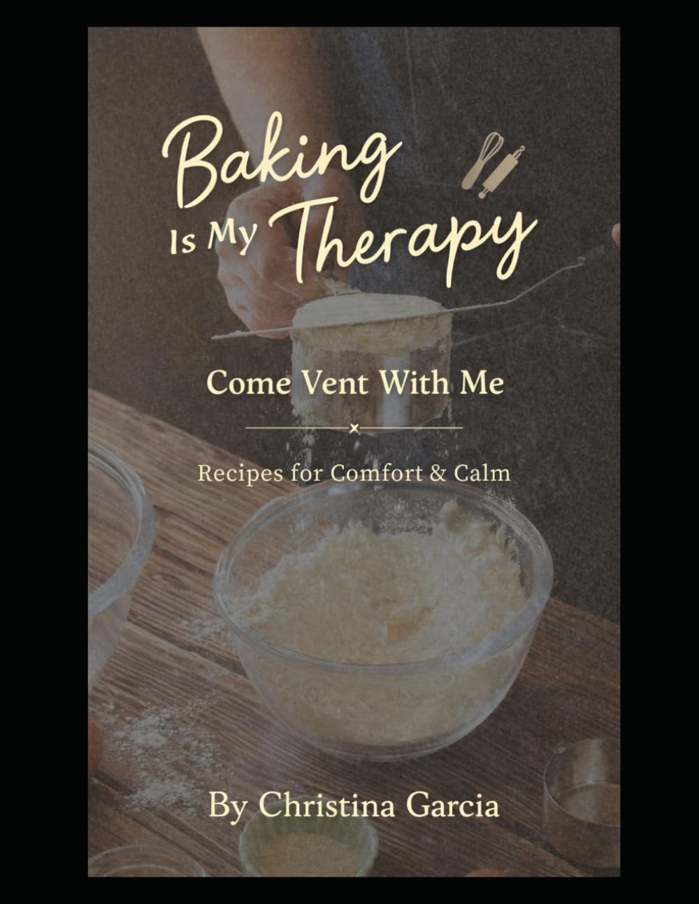 Baking is My Therapy: Come Vent With Me