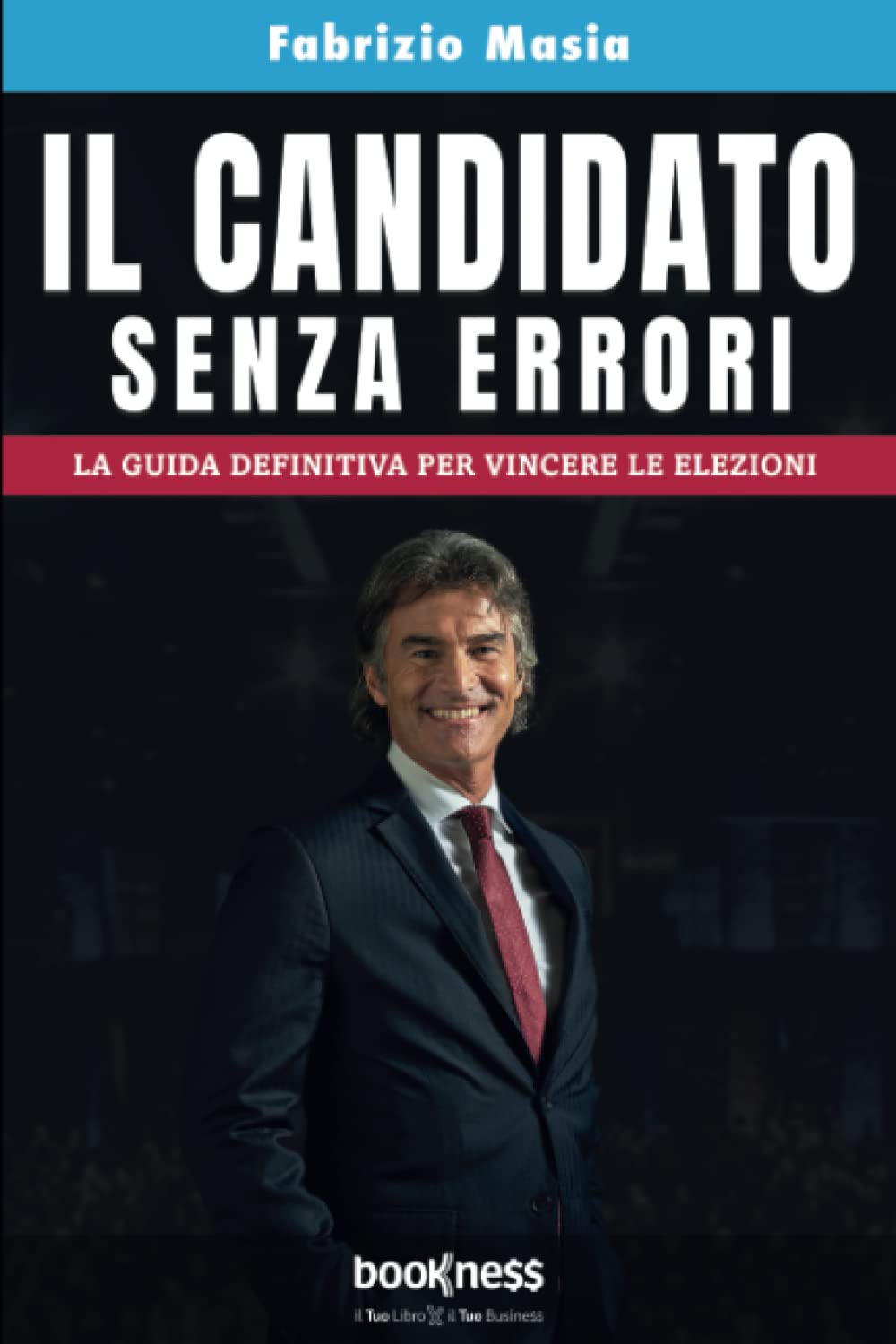 Il candidato senza errori: La guida definitiva per vincere le elezioni