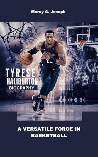 TYRESE HALIBURTON BIOGRAPHY : A VERSATILE FORCE IN BASKETBALL
