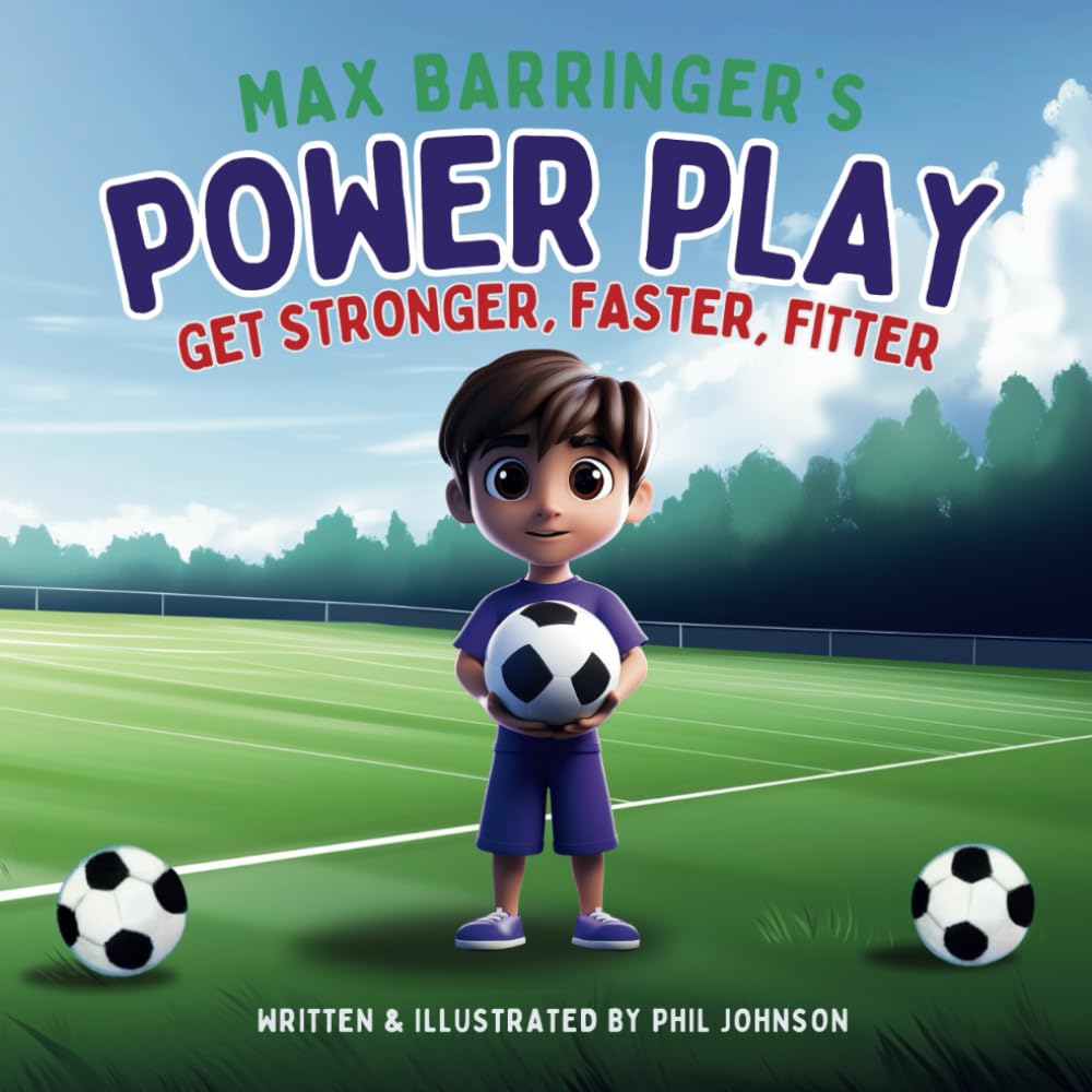 Max Barringer's Power Play: Get Stronger, Faster, Fitter (Max Barringer's World of Football)