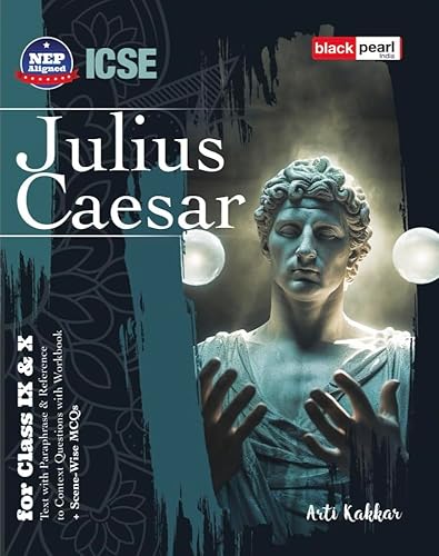 Julius Caesar Class IX &amp; X | Text and Paraphrase | Reference to Context Questions | Workbook | MCQs | ICSE Revised Edition