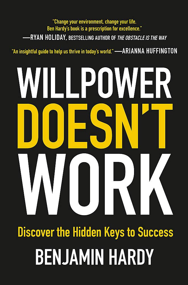 Willpower Doesn't Work: Discover the Hidden Keys to Success