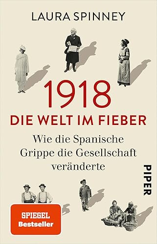 1918 – Die Welt im Fieber: Wie die Spanische Grippe die Gesellschaft veränderte | Der Spiegel-Bestseller jetzt im Taschenbuch |Medizingeschichte