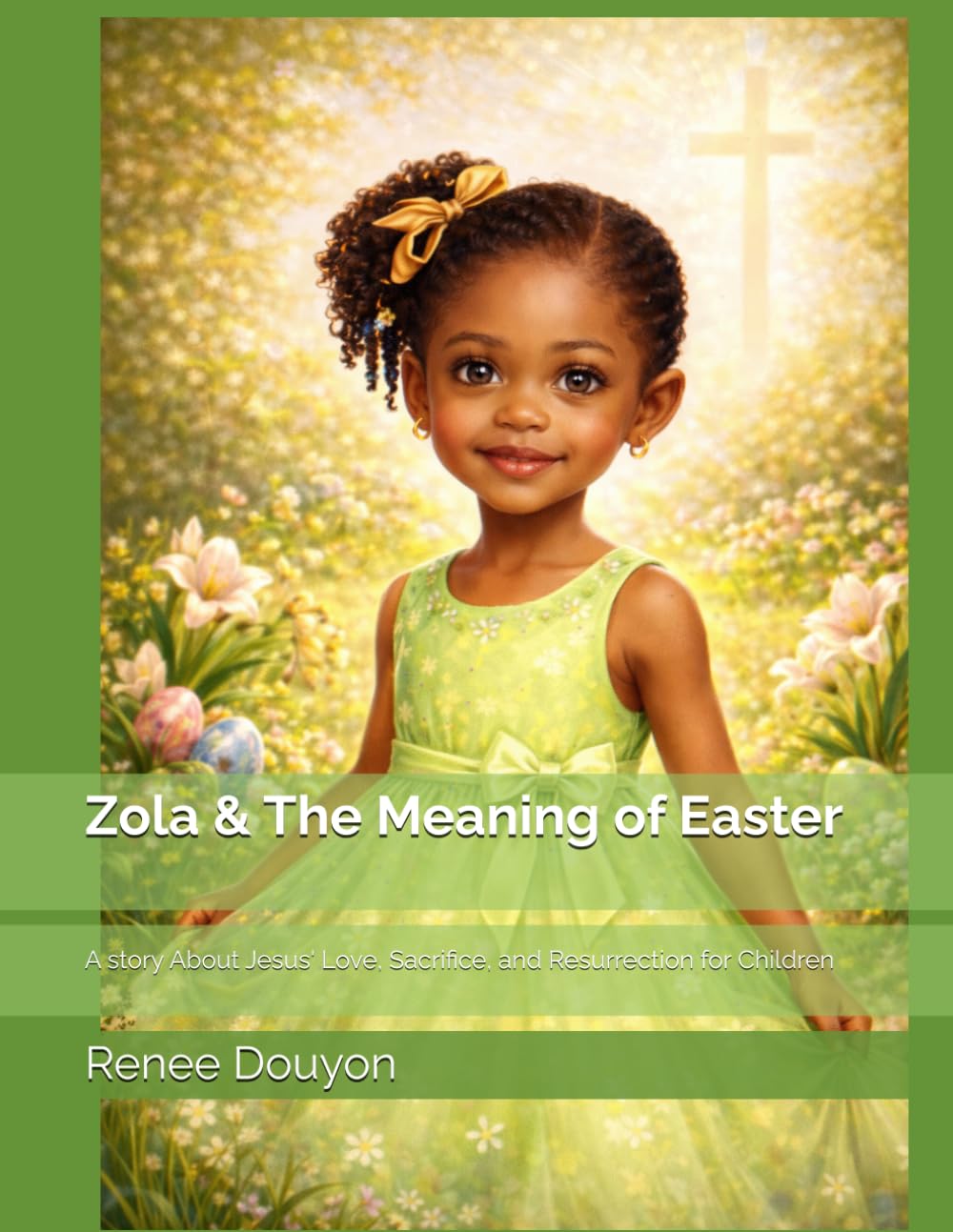 Zola and the Meaning of Easter: A story About Jesus' Love, Sacrifice, and Resurrection for Children (The Zola Dignity Series)
