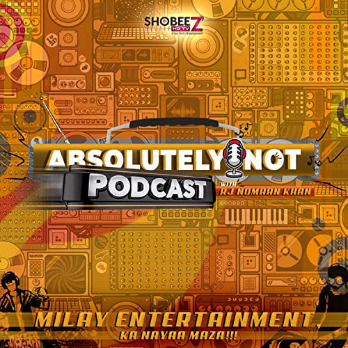 Absolutely Not Podcast with RJ Noman Khan 🎙🎧 🏻 RJ Nomaan Khan Amazon