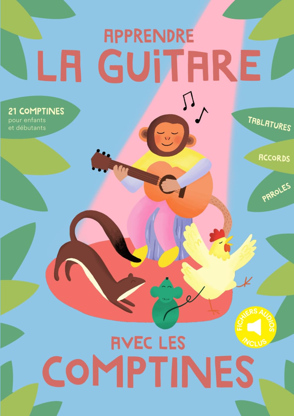 Apprendre la guitare avec les comptines: 21 chansons pour enfants et débutants - Tablatures, accords et paroles