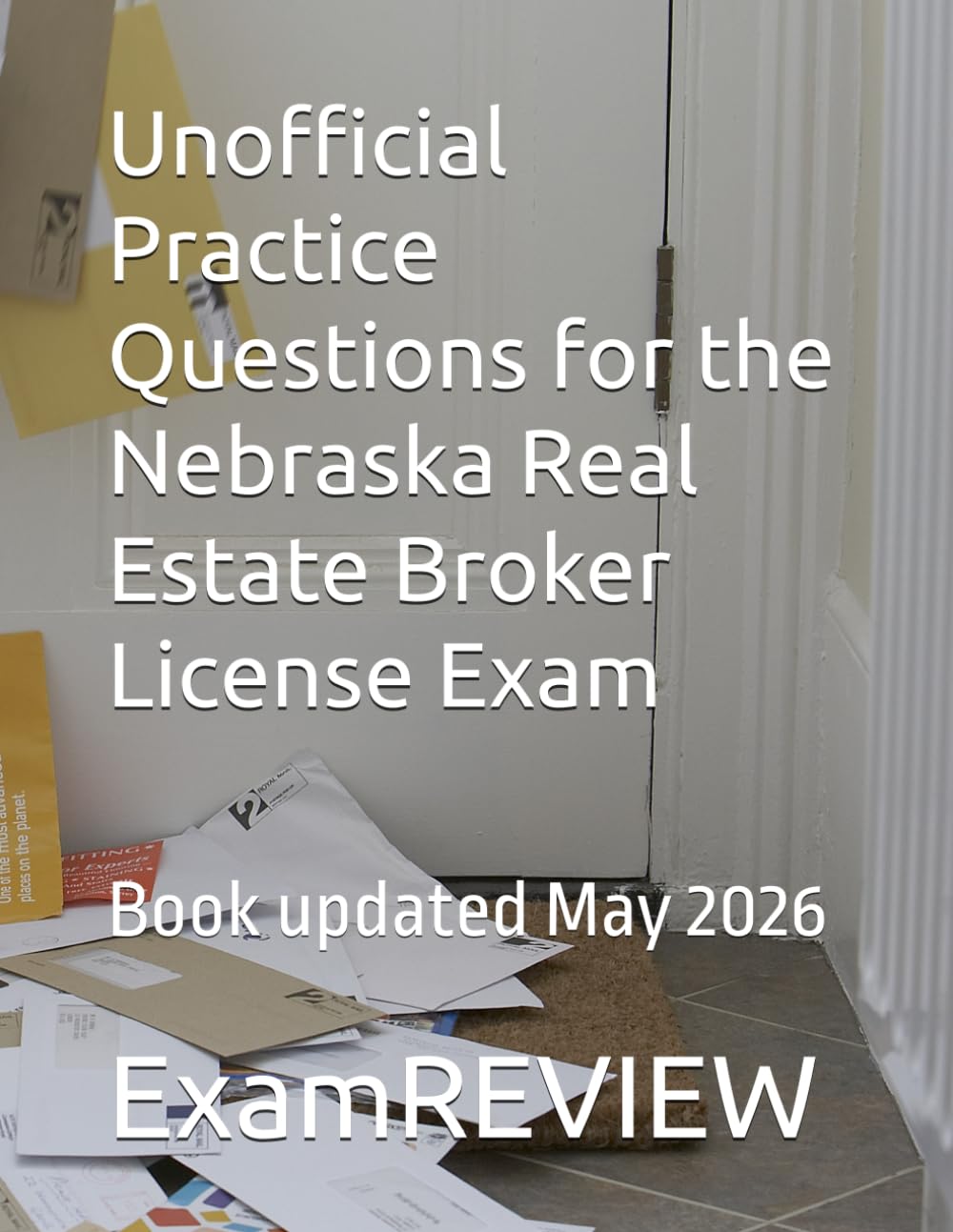 Unofficial Practice Questions for the Nebraska Real Estate Broker License Exam