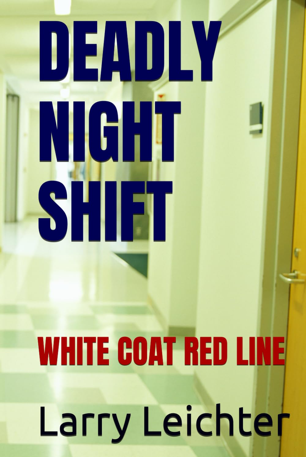 DEADLY NIGHT SHIFT: WHITE COAT RED LINE